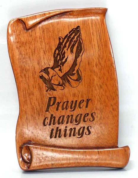 Wooden Scroll Plaque: Prayer Changes Things - Shalom